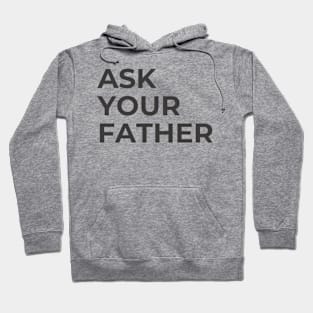 Ask Your Father Funny Sayings Mother's Day Gift Retro Throwback Hoodie